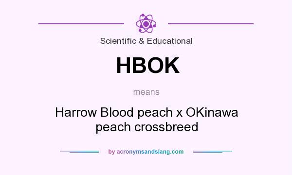 What does HBOK mean? It stands for Harrow Blood peach x OKinawa peach crossbreed