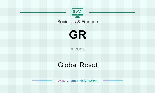 What does GR mean? It stands for Global Reset
