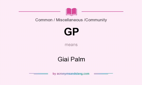 What does GP mean? It stands for Giai Palm