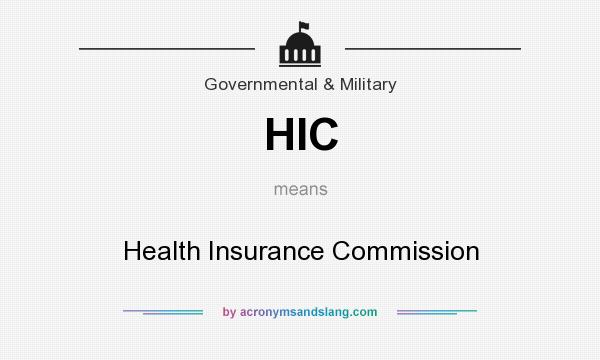 What does HIC mean? It stands for Health Insurance Commission
