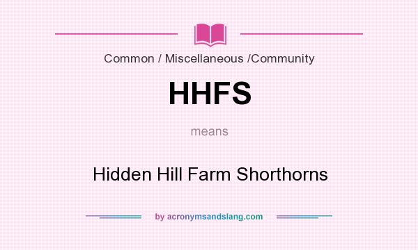 What does HHFS mean? It stands for Hidden Hill Farm Shorthorns