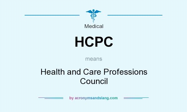 What does HCPC mean? It stands for Health and Care Professions Council