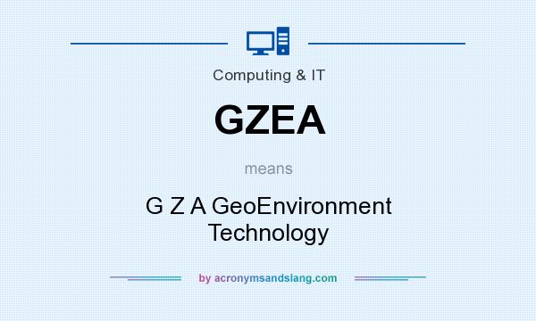 What does GZEA mean? It stands for G Z A GeoEnvironment Technology
