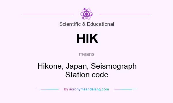 What does HIK mean? It stands for Hikone, Japan, Seismograph Station code