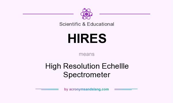 What does HIRES mean? It stands for High Resolution Echellle Spectrometer