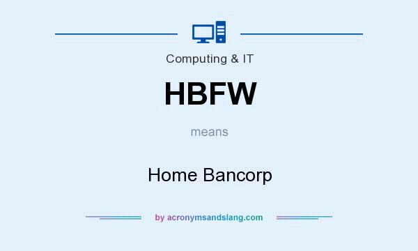 What does HBFW mean? It stands for Home Bancorp
