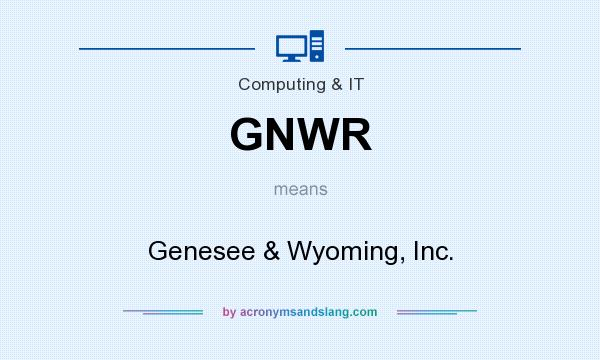 What does GNWR mean? It stands for Genesee & Wyoming, Inc.