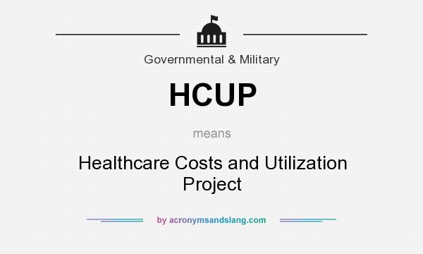What does HCUP mean? It stands for Healthcare Costs and Utilization Project