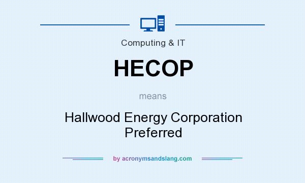 What does HECOP mean? It stands for Hallwood Energy Corporation Preferred