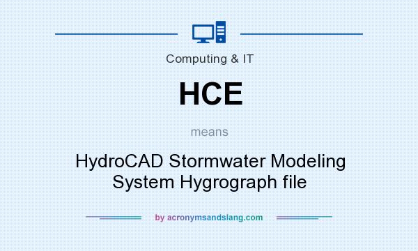 What does HCE mean? It stands for HydroCAD Stormwater Modeling System Hygrograph file