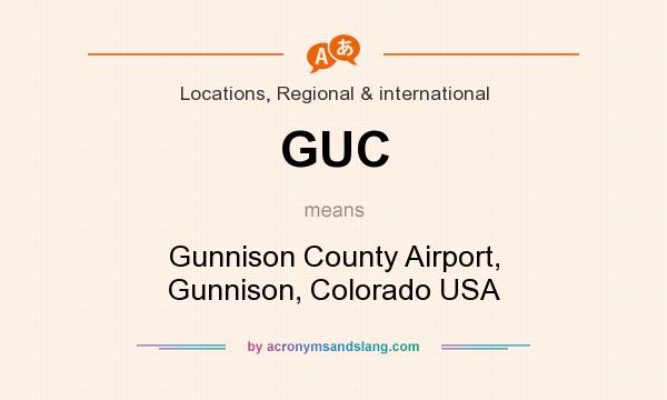 What does GUC mean? It stands for Gunnison County Airport, Gunnison, Colorado USA