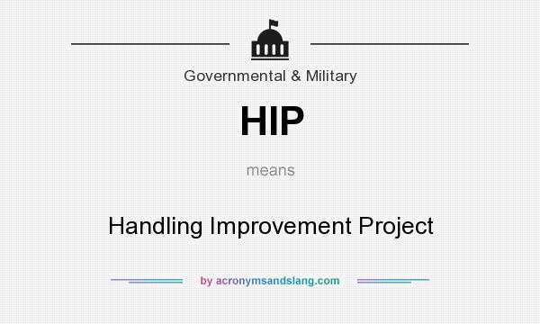 What does HIP mean? It stands for Handling Improvement Project