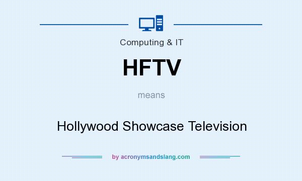 What does HFTV mean? It stands for Hollywood Showcase Television