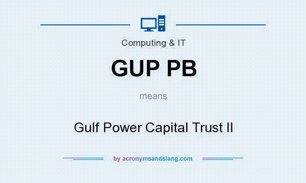 What does GUP PB mean? It stands for Gulf Power Capital Trust II