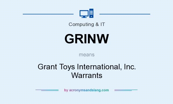 What does GRINW mean? It stands for Grant Toys International, Inc. Warrants