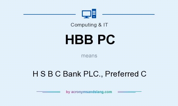 What does HBB PC mean? It stands for H S B C Bank PLC., Preferred C