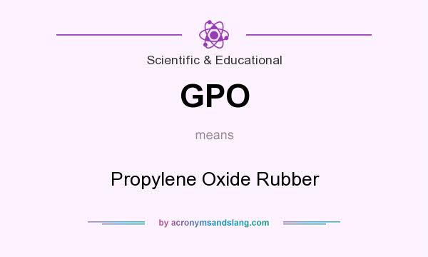 What does GPO mean? It stands for Propylene Oxide Rubber