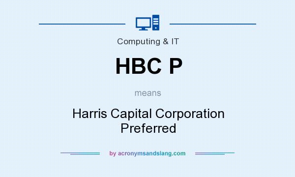 What does HBC P mean? It stands for Harris Capital Corporation Preferred