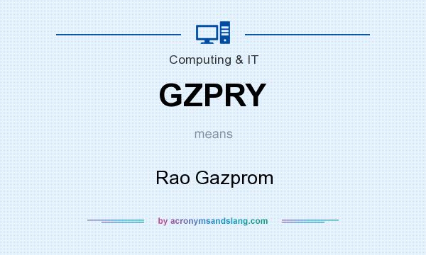 What does GZPRY mean? It stands for Rao Gazprom