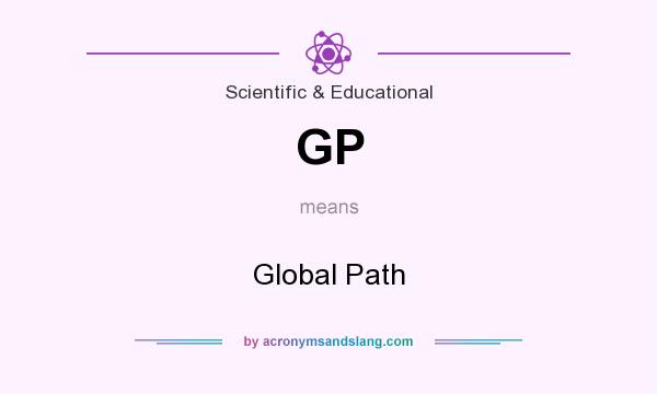 What does GP mean? It stands for Global Path
