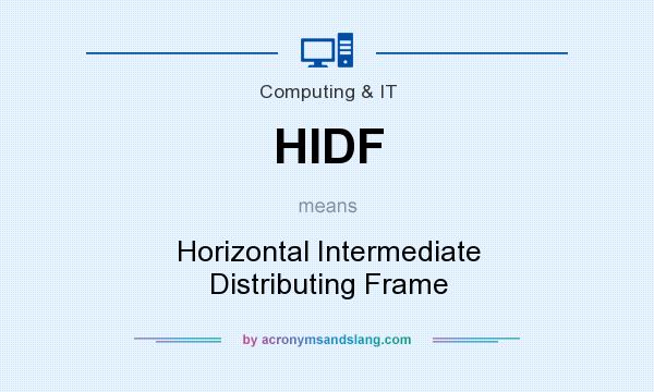 What does HIDF mean? It stands for Horizontal Intermediate Distributing Frame