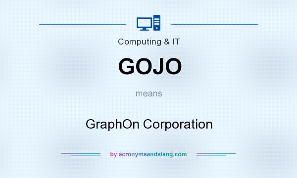 What does GOJO mean? It stands for GraphOn Corporation