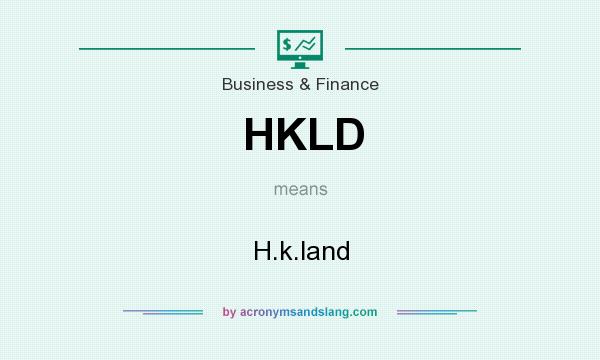 What does HKLD mean? It stands for H.k.land