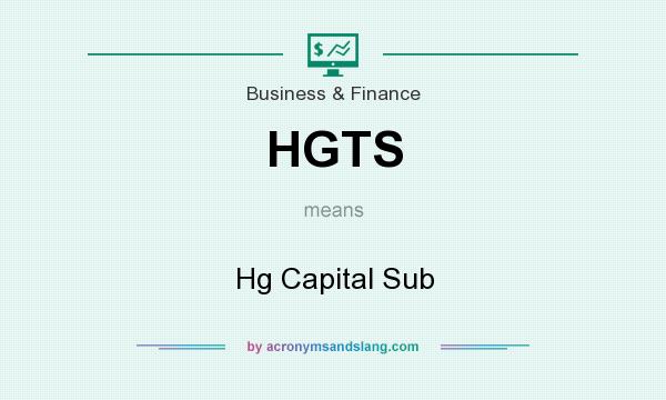 What does HGTS mean? It stands for Hg Capital Sub