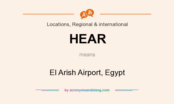 What does HEAR mean? It stands for El Arish Airport, Egypt