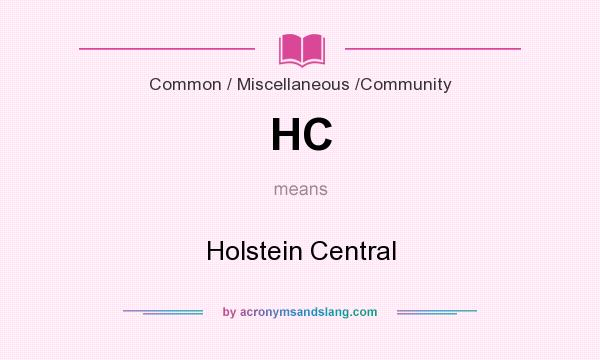 What does HC mean? It stands for Holstein Central