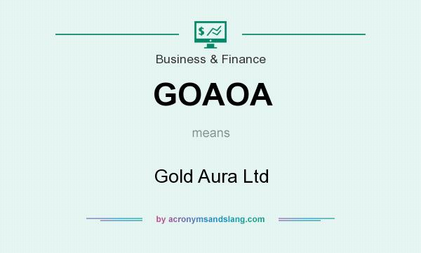 What does GOAOA mean? It stands for Gold Aura Ltd