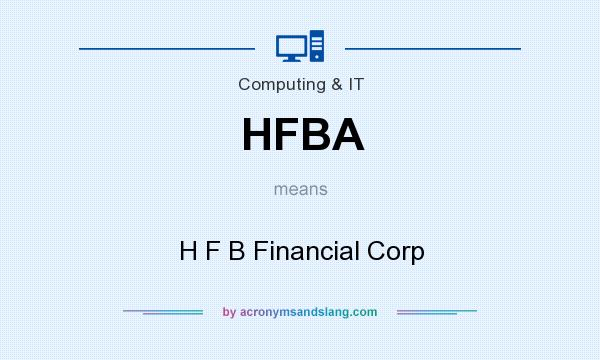 What does HFBA mean? It stands for H F B Financial Corp