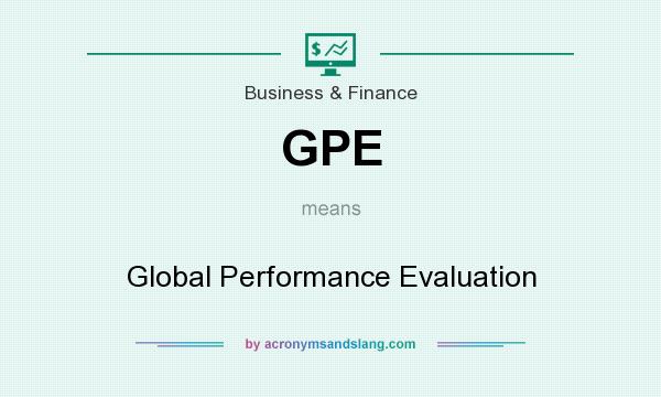 What does GPE mean? It stands for Global Performance Evaluation