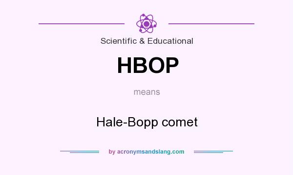 What does HBOP mean? It stands for Hale-Bopp comet