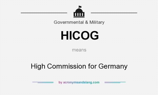 What does HICOG mean? It stands for High Commission for Germany