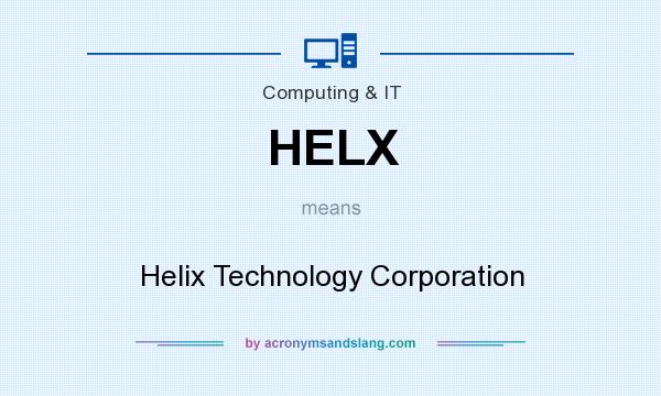 What does HELX mean? It stands for Helix Technology Corporation