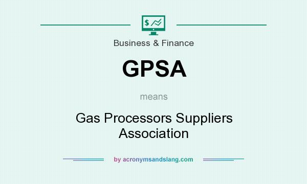 What does GPSA mean? It stands for Gas Processors Suppliers Association