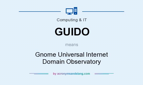 What does GUIDO mean? It stands for Gnome Universal Internet Domain Observatory