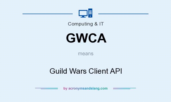 What does GWCA mean? It stands for Guild Wars Client API