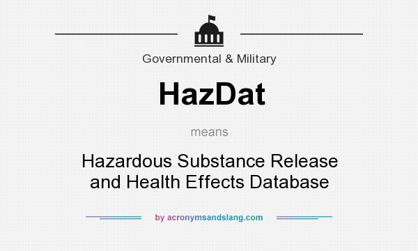 What does HazDat mean? It stands for Hazardous Substance Release and Health Effects Database