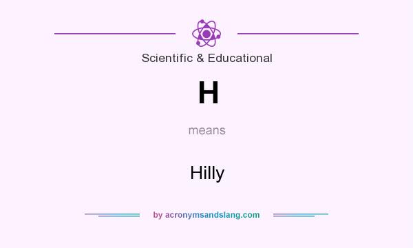 What does H mean? It stands for Hilly