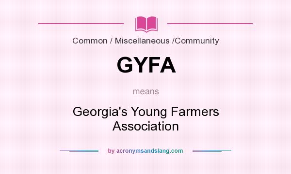 What does GYFA mean? It stands for Georgia`s Young Farmers Association
