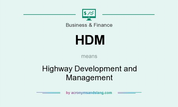 What does HDM mean? It stands for Highway Development and Management