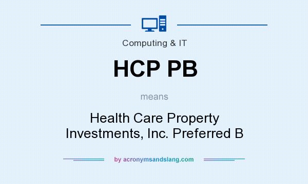 What does HCP PB mean? It stands for Health Care Property Investments, Inc. Preferred B