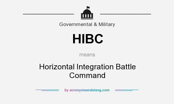 What does HIBC mean? It stands for Horizontal Integration Battle Command