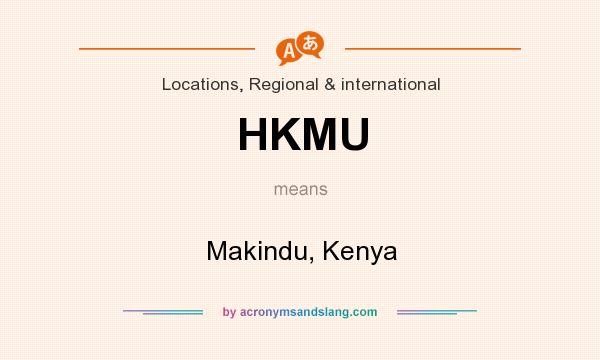 What does HKMU mean? It stands for Makindu, Kenya