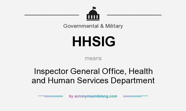 What does HHSIG mean? It stands for Inspector General Office, Health and Human Services Department