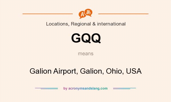 What does GQQ mean? It stands for Galion Airport, Galion, Ohio, USA