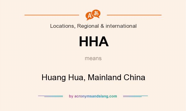 What does HHA mean? It stands for Huang Hua, Mainland China