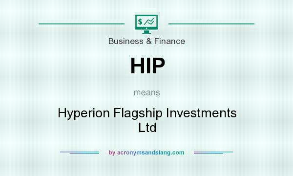 What does HIP mean? It stands for Hyperion Flagship Investments Ltd